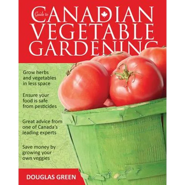 Guide to Canadian Vegetable Gardening