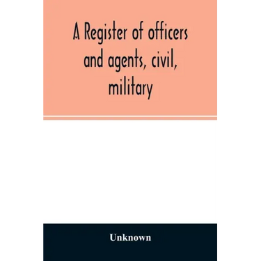 A register of officers and agents, civil, military, and naval in the service of the United States on the 30th of September 1825; Together with the Nam