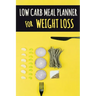Low Carb Meal Planner for Weight Loss: A Daily Food Journal to Help You Become Your BEST Self Low Carb Daily Food Journal for Weight Loss With Motivat