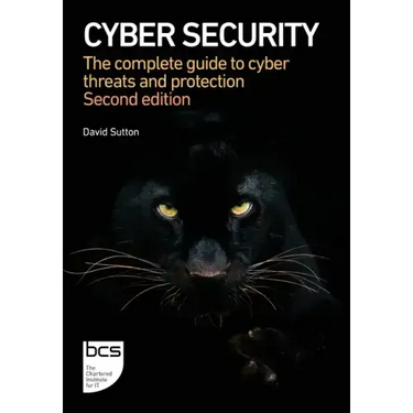 Cyber Security: The complete guide to cyber threats and protection