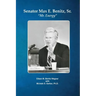 Senator Max E. Benitz, Sr.: "Mr. Energy"