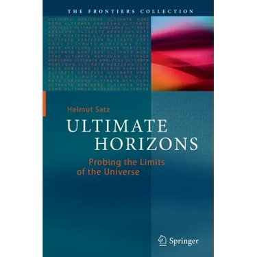 Ultimate Horizons: Probing the Limits of the Universe