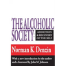 The Alcoholic Society: Addiction and Recovery of the Self