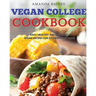 Vegan College Cookbook: Easy, Healthy, and Delicious Vegan Recipes for Students and More
