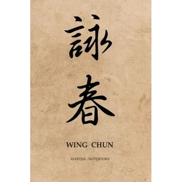 Martial Notebooks WING CHUN: Parchment-looking Cover 6 x 9
