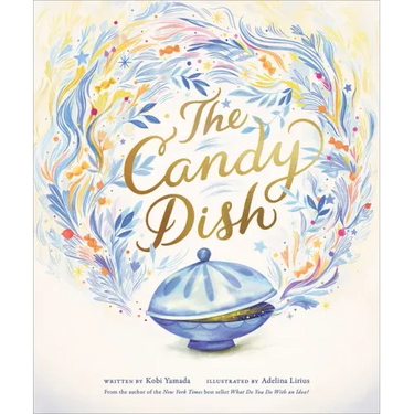 The Candy Dish: A Children's Book by New York Times Best-Selling Author Kobi Yamada