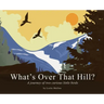 What's Over That Hill?: A journey of two curious little birds