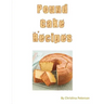 Pound Cake Recipes: Each recipe has a following Note page to follow, easy to make