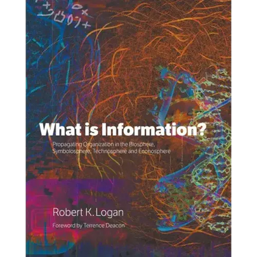 What is Information?: Propagating Organization in the Biosphere, Symbolosphere, Technosphere and Econosphere
