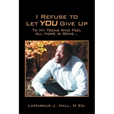 I Refuse to Let You Give Up: To My Teens Who Feel All Hope Is Gone...