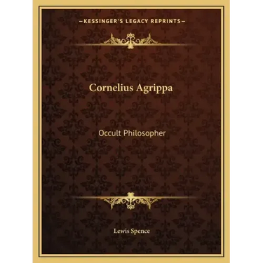 Cornelius Agrippa: Occult Philosopher