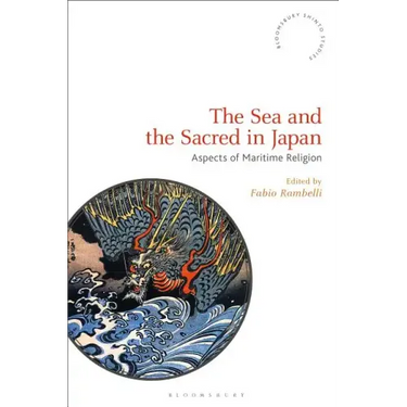 The Sea and the Sacred in Japan: Aspects of Maritime Religion