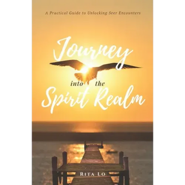 Journey Into The Spirit Realm: A Practical Guide to Unlocking Seer Encounters