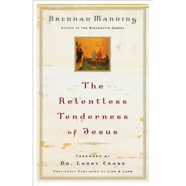 The Relentless Tenderness of Jesus