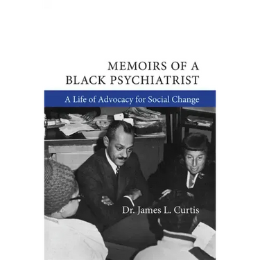 Memoirs of a Black Psychiatrist: A Life of Advocacy for Social Change