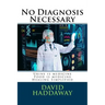 No Diagnosis Necessary