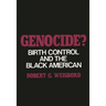 Genocide?: Birth Control and the Black American
