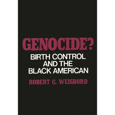 Genocide?: Birth Control and the Black American