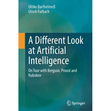 A Different Look at Artificial Intelligence: On Tour with Bergson, Proust and Nabokov