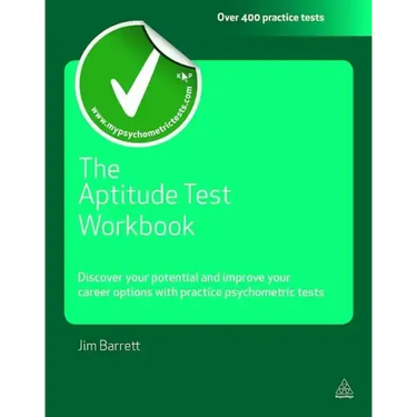 The Aptitude Test Workbook: Discover Your Potential and Improve Your Career Options with Practice Psychometric Tests