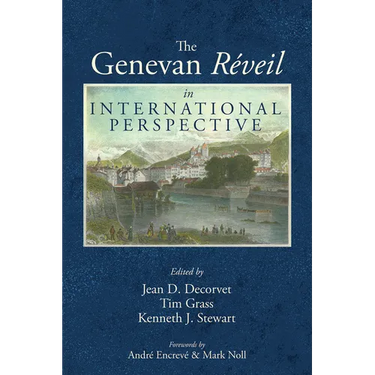 The Genevan Réveil in International Perspective