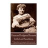 Frances Hodgson Burnett - Little Lord Fauntleroy: "Perhaps there is a language which is not made of words and everything in the world understands it."