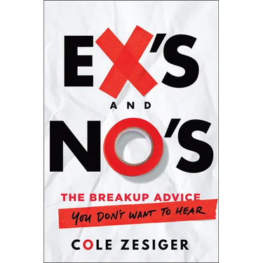 Ex's and No's: The Breakup Advice You Don't Want to Hear