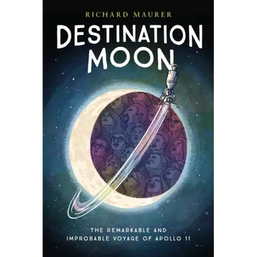 Destination Moon: The Remarkable and Improbable Voyage of Apollo 11