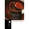 Music as Theology: What Music Says about the Word