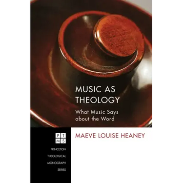 Music as Theology: What Music Says about the Word