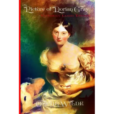 The Picture of Dorian Gray - Victorian Ladies Edition (Illustrated)