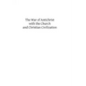 The War of Antichrist with the Church and Christian Civilization
