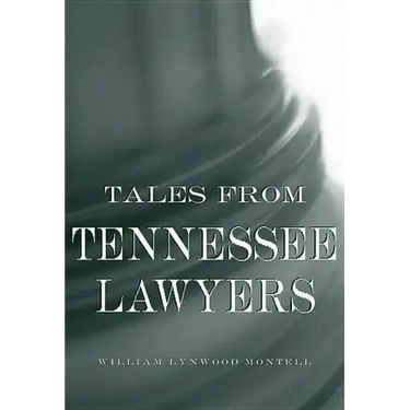 Tales from Tennessee Lawyers