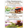 Top Essential Oil Recipes & The Beginners Guide To Making Your Own Essential Oils