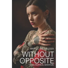 Without Opposite: A Philosophical Adventure