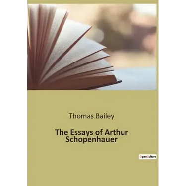 The Essays of Arthur Schopenhauer
