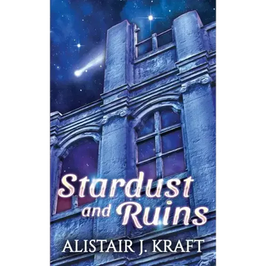 Stardust and Ruins