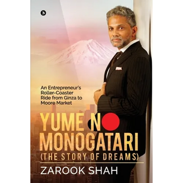 YUME NO MONOGATARI (The Story of Dreams): An Entrepreneur's Roller Coaster Ride from Ginza to Moore Market