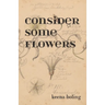 Consider Some Flowers