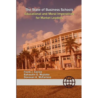 The State of Business Schools: Educational and Moral Imperatives for Market Leaders