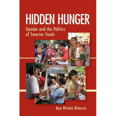 Hidden Hunger: Gender and the Politics of Smarter Foods
