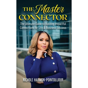 The Master Connector: The Ultimate Guide to Building Impactful Connections for Life & Business Success
