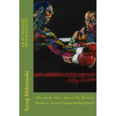 Heavyweight Armageddon!: The Inside Story About The Historic Mike Tyson vs. Lennox Lewis Championship Battle