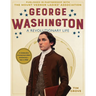 George Washington: A Revolutionary Life