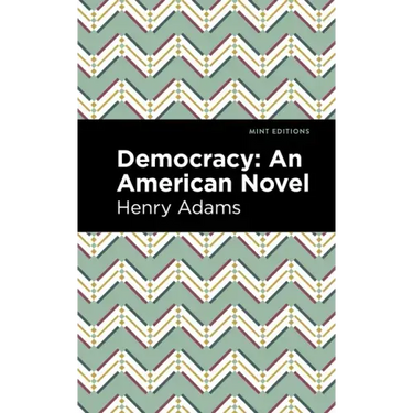 Democracy: An American Novel