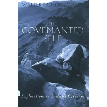 The Covenanted Self: Exploration in Law and Covenant