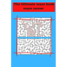 The Ultimate maze book maze runner: ultimate puzzle games mind games book ......train your brain with healthy games puzzles