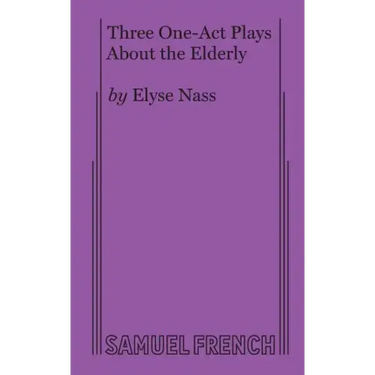Three One-Act Plays About the Elderly