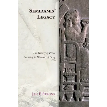 Semiramis' Legacy: The History of Persia According to Diodorus of Sicily