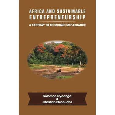 Africa and Sustainable Entrepreneurship: A Pathway to Economic Self-Reliance